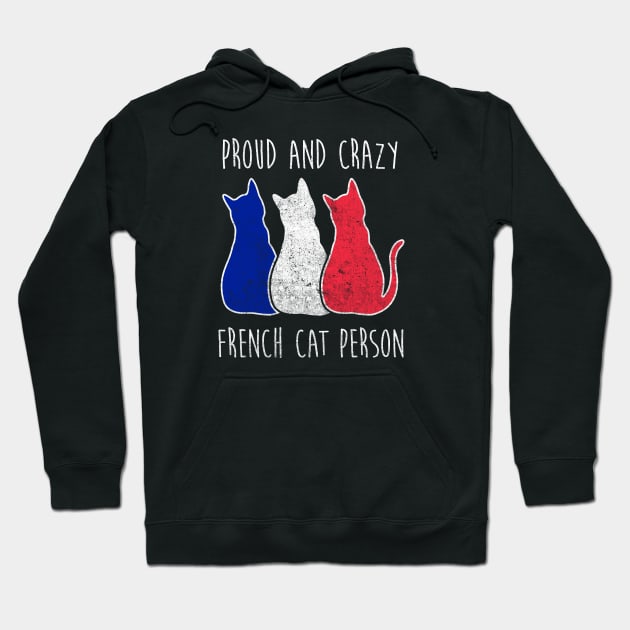 PROUD AND CRAZY FRENCH CAT PERSON Hoodie by Tamnoonog